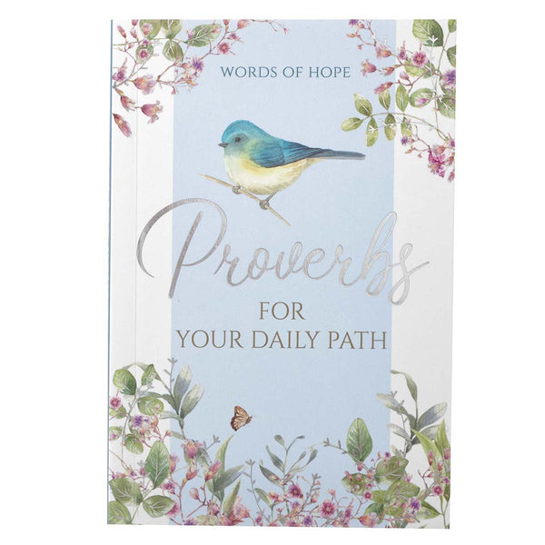 Proverbs for Your Daily Path Devotional with Bird & Flowers on Cover